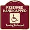 Signmission Designer Series-Reserved Handicapped Towing Enforced Burgungy, 18" x 18", BU-1818-9769 A-DES-BU-1818-9769 - alternate 1